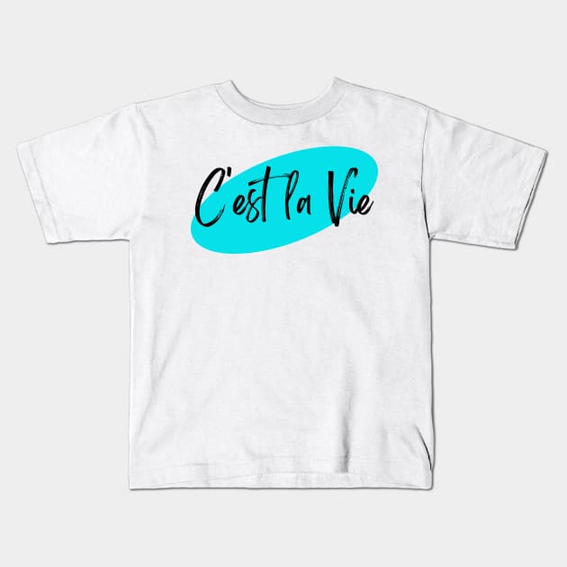 C'est la Vie Blue Kids T-Shirt by JanesCreations